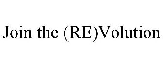 JOIN THE (RE)VOLUTION