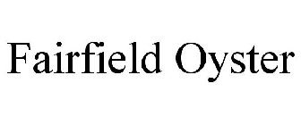 FAIRFIELD OYSTER
