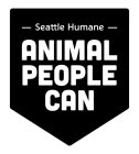 -SEATTLE HUMANE - ANIMAL PEOPLE CAN