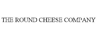 THE ROUND CHEESE COMPANY