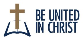 BE UNITED IN CHRIST