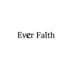 EVER FAITH