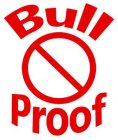 BULL PROOF