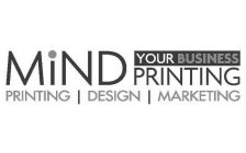 MIND YOUR BUSINESS PRINTING PRINTING DESIGN MARKETING