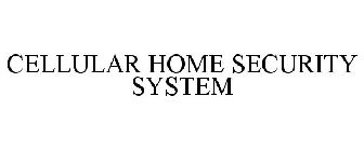 CELLULAR HOME SECURITY SYSTEM