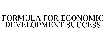 FORMULA FOR ECONOMIC DEVELOPMENT SUCCESS