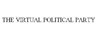 THE VIRTUAL POLITICAL PARTY