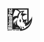 RHINOPAC BUILT TO LAST