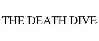THE DEATH DIVE