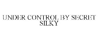 UNDER CONTROL BY SECRET SILKY