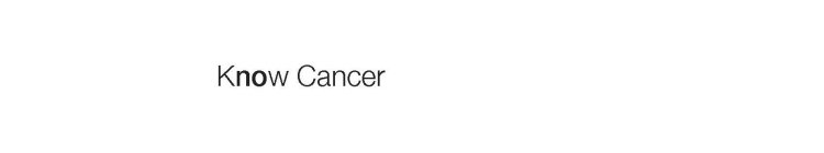 KNOW CANCER