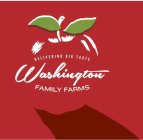 DELIVERING BIG TASTE WASHINGTON FAMILY FARMS