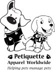 PETIQUETTE APPAREL WORLDWIDE HELPING PETS MANAGE PETS