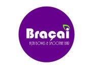 BRACAI ACAI BOWLS & SMOOTHIE BAR