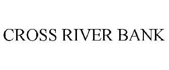 CROSS RIVER BANK Trademark of Cross River Bank - Registration Number