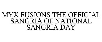 MYX FUSIONS THE OFFICIAL SANGRIA OF NATIONAL SANGRIA DAY