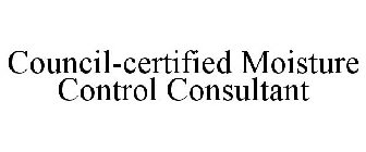 COUNCIL-CERTIFIED MOISTURE CONTROL CONSULTANT