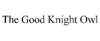 THE GOOD KNIGHT OWL