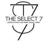 TS7 THE SELECT 7 EVERYTHING YOU NEED. RIGHT HERE.