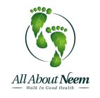 ALL ABOUT NEEM WALK IN GOOD HEALTH