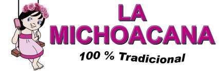 LA MICHOACANA, 100% TRADICIONAL