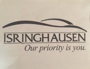 ISRINGHAUSEN OUR PRIORITY IS YOU.