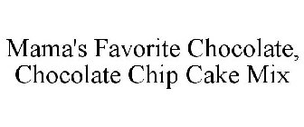MAMA'S FAVORITE CHOCOLATE, CHOCOLATE CHIP CAKE MIX