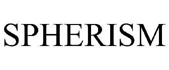 SPHERISM