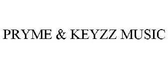 PRYME & KEYZZ MUSIC