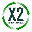 X2 PERFORMANCE