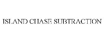ISLAND CHASE SUBTRACTION