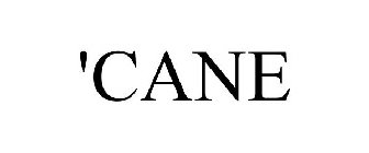 'CANE