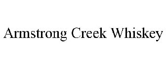 ARMSTRONG CREEK WHISKEY