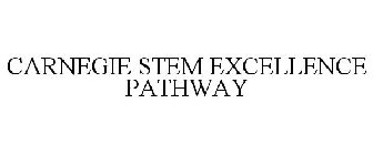 CARNEGIE STEM EXCELLENCE PATHWAY