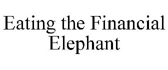 EATING THE FINANCIAL ELEPHANT