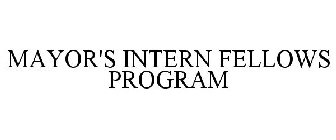 MAYOR'S INTERN FELLOWS PROGRAM