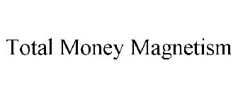 TOTAL MONEY MAGNETISM