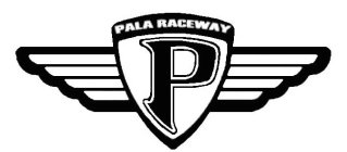 P PALA RACEWAY