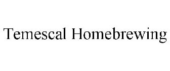 TEMESCAL HOMEBREWING