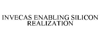INVECAS ENABLING SILICON REALIZATION
