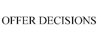 OFFER DECISIONS