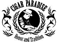 CIGAR PARADISE HONOR AND TRADITION