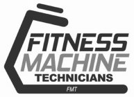 FITNESS MACHINE TECHNICIANS FMT
