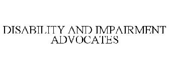DISABILITY AND IMPAIRMENT ADVOCATES