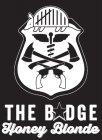THE BADGE HONEY BLONDE