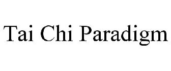TAI CHI PARADIGM