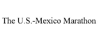 THE U.S.-MEXICO MARATHON