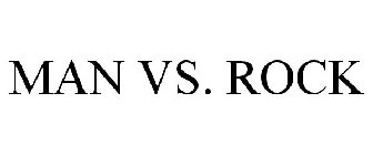 MAN VS. ROCK