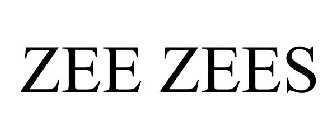 ZEE ZEES