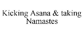 KICKING ASANA & TAKING NAMASTES